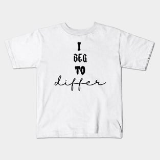 I beg to differ crewneck tshirt Kids T-Shirt